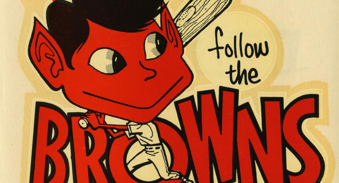 A promotional sticker for the Browns, date unknown. [Missouri Historical Society, St. Louis, Baseball and Sports Collection, 1867–2002, A0090-00042]
