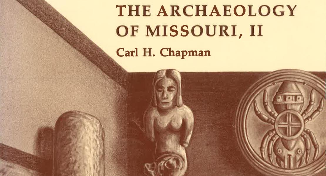 The cover of Chapman’s The Archaeology of Missouri, volume 2, published in 1980. [Courtesy of the University of Missouri Press]