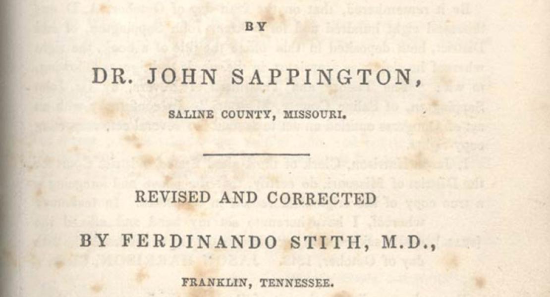 Sappington’s Theory and Treatment of Fevers was published in 1844; it revealed the formula for his anti-malarial medicine so others could manufacture it. [SHSMO Reference Collection]